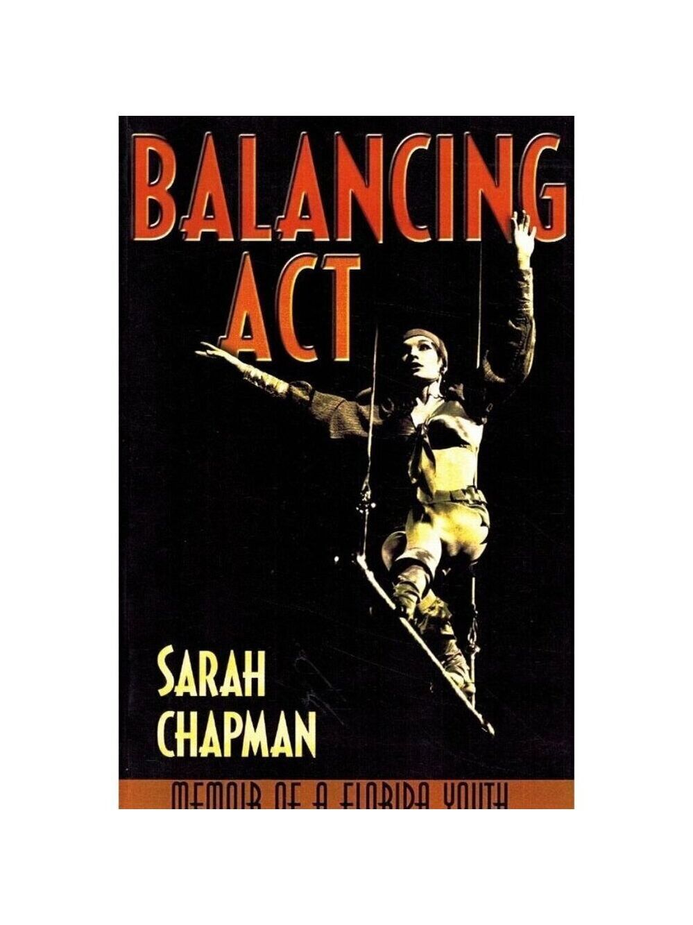 Sarah Kate Chapman BALANCING ACT Memoir of a Florida Youth 2014 Softcover